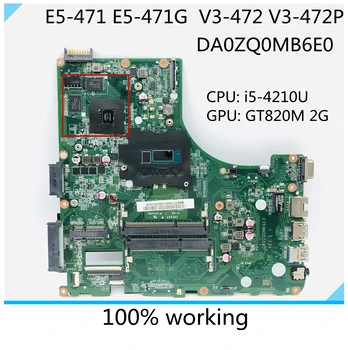 DA0ZQ0MB6E0 Материнская плата Для Acer Aspire E5-471 E5-471G V3-472P P246 Laotop Материнская плата С процессором i5-4210U GT820M/840M 2G GPU DDR3L